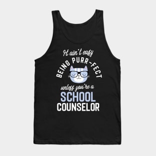 School Counselor Cat Lover Gifts - It ain't easy being Purr Fect Tank Top